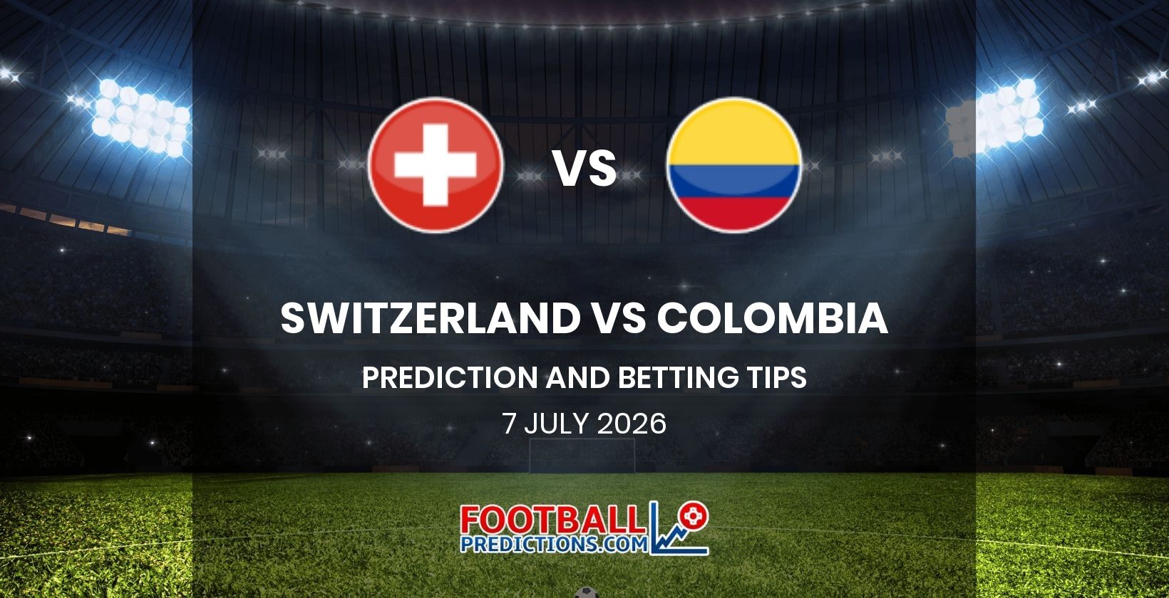 Switzerland vs Colombia Prediction and Betting Tips 7 July 2026