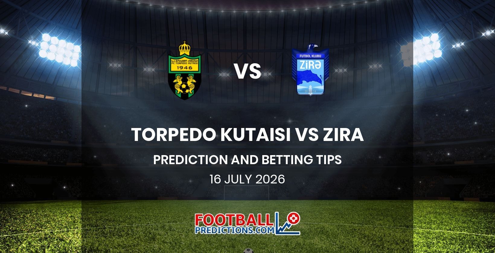 Torpedo Kutaisi vs Zira Prediction and Betting Tips 16 July 2026