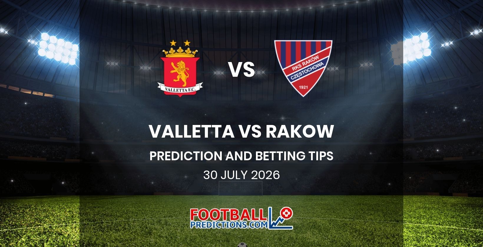 Valletta vs Rakow Prediction and Betting Tips 30 July 2026