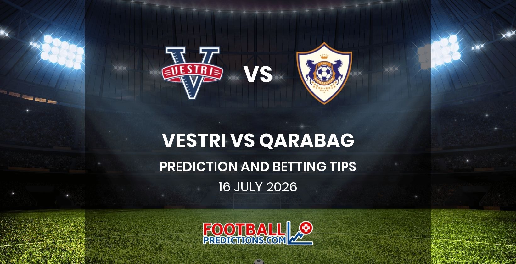 Vestri vs Qarabag Prediction and Betting Tips 16 July 2026