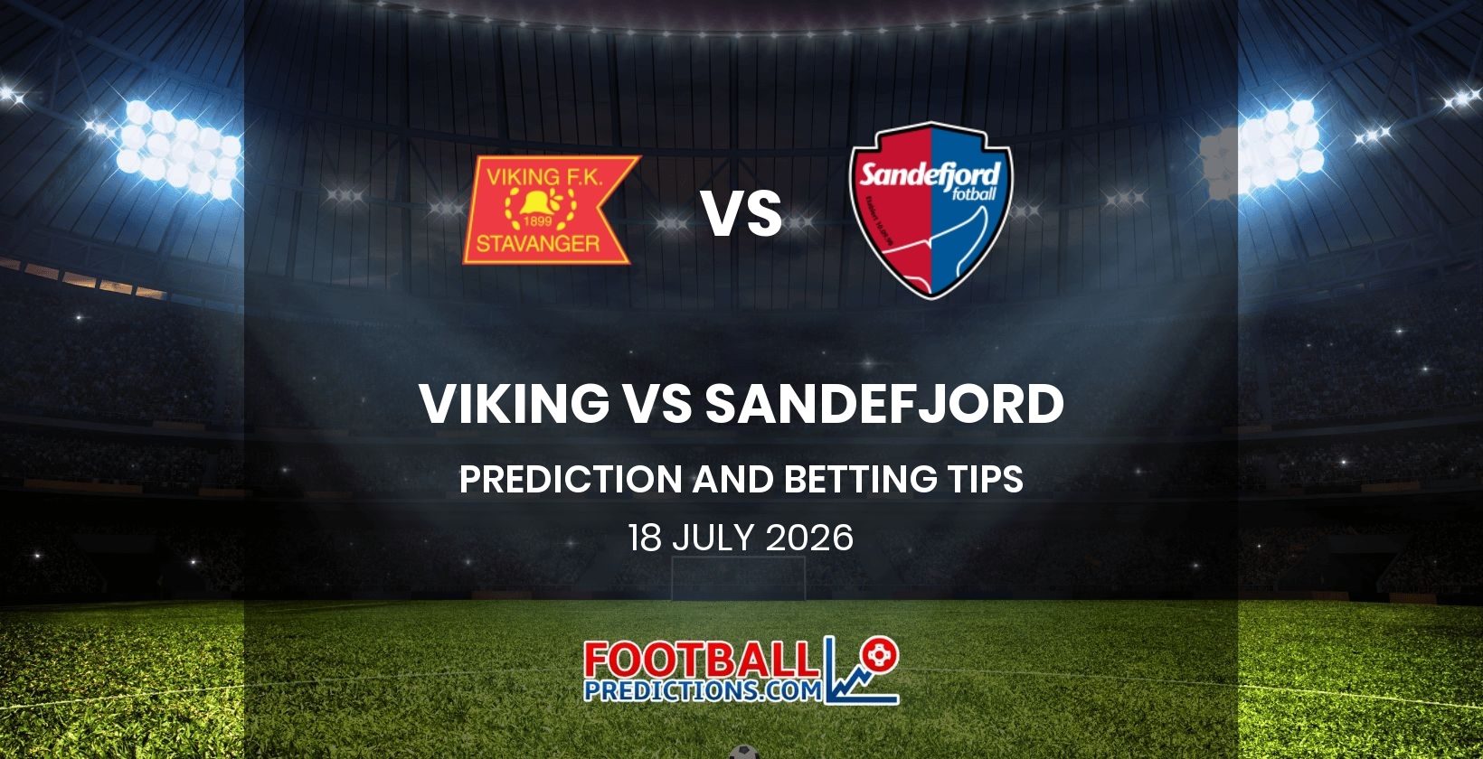 Viking vs Sandefjord Prediction and Betting Tips 18 July 2026