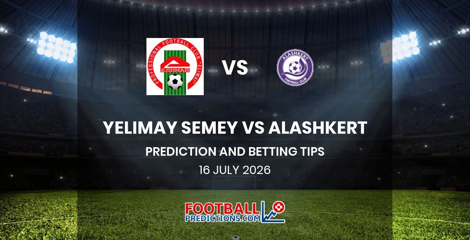 Yelimay Semey vs Alashkert Prediction and Betting Tips 16 July 2026