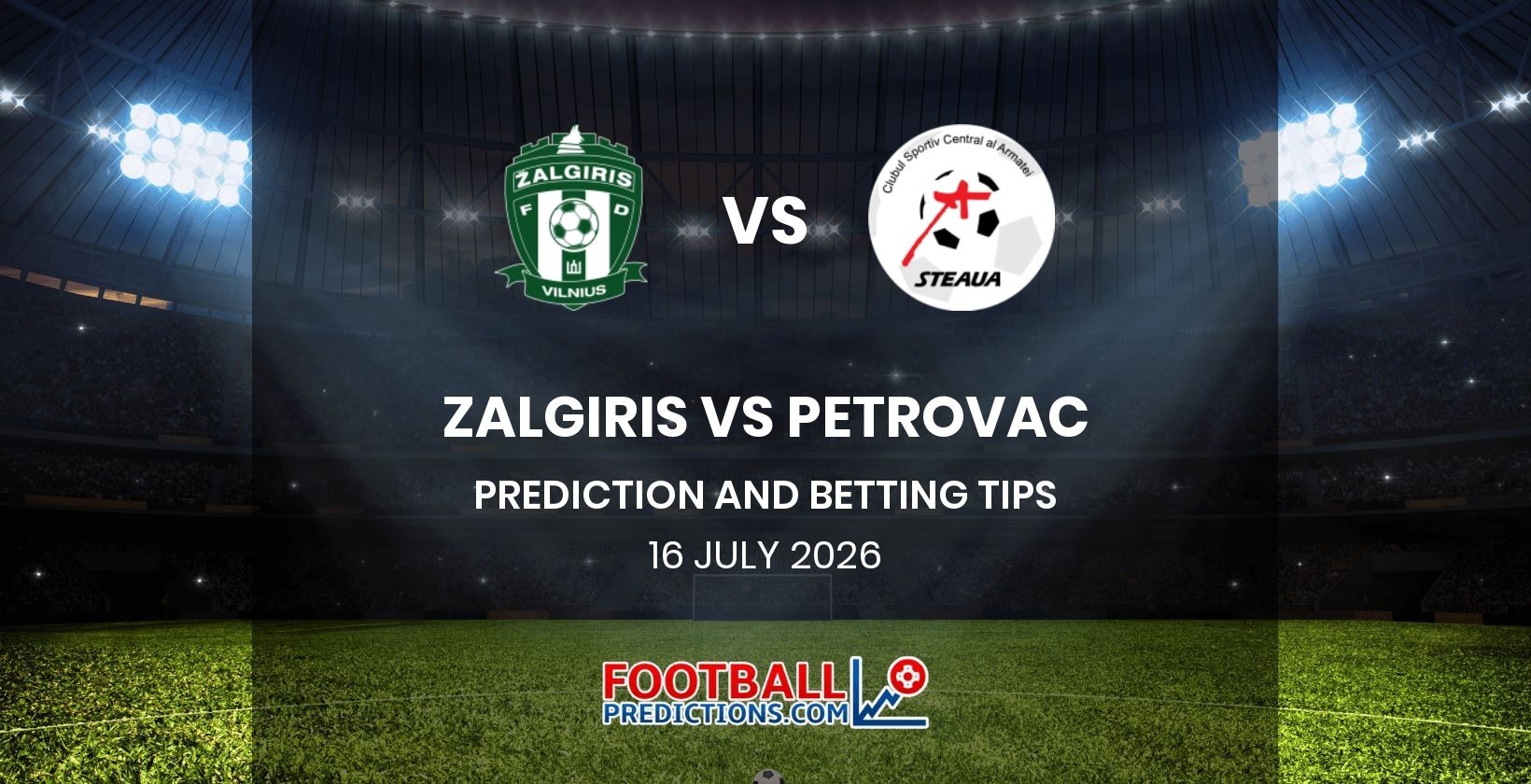 Zalgiris vs Petrovac Prediction and Betting Tips 16 July 2026