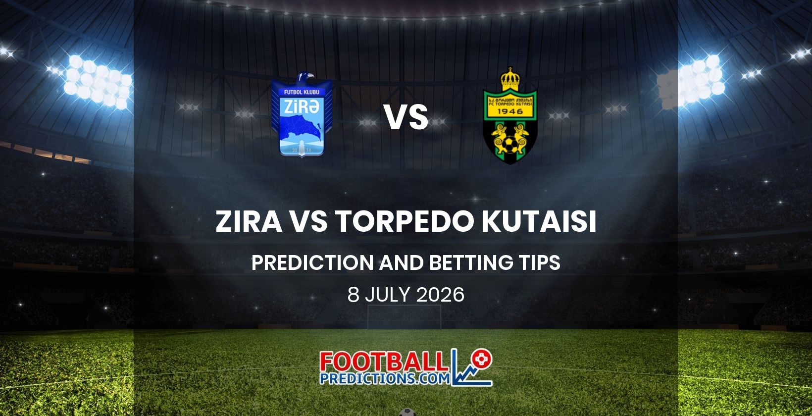 Zira vs Torpedo Kutaisi Prediction and Betting Tips 8 July 2026