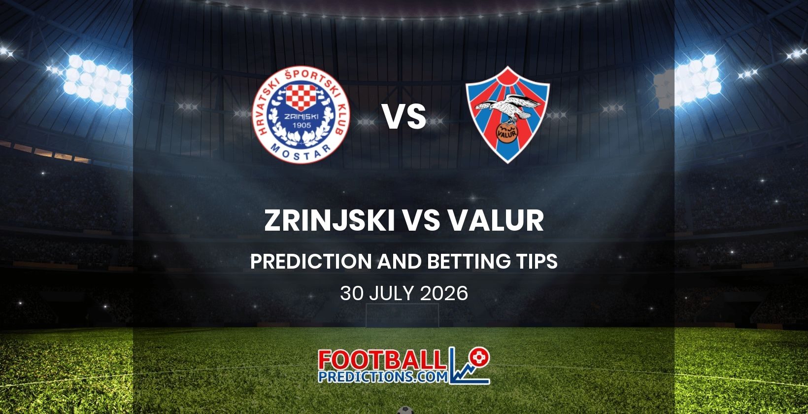 Zrinjski vs Valur Prediction and Betting Tips 30 July 2026