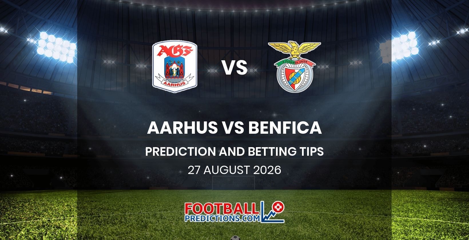 Aarhus vs Benfica Prediction and Betting Tips 27 August 2026
