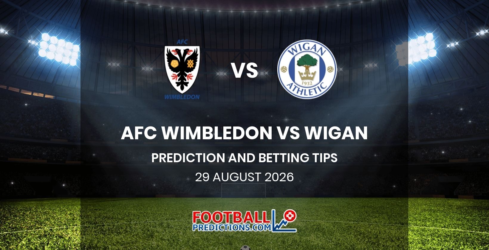 AFC Wimbledon vs Wigan Prediction and Betting Tips 30 August 2026