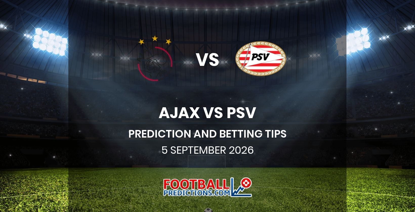 Ajax vs PSV Prediction and Betting Tips 5 September 2026