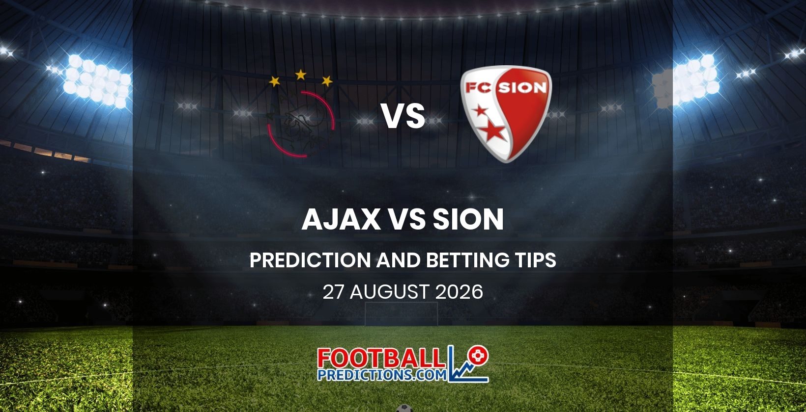 Ajax vs Sion Prediction and Betting Tips 27 August 2026