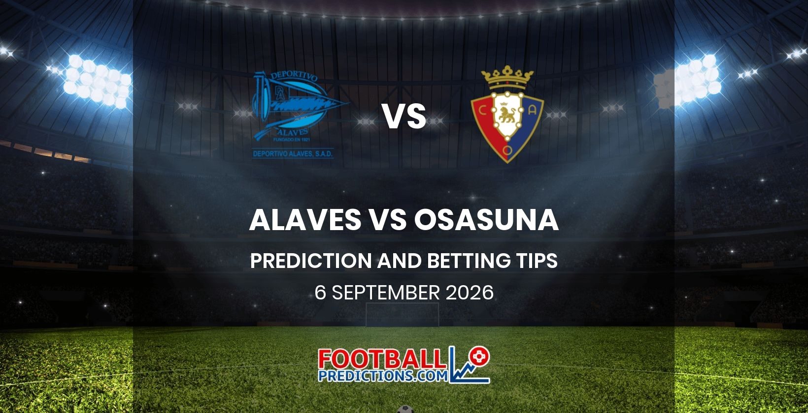 Alaves vs Osasuna Prediction and Betting Tips 6 September 2026