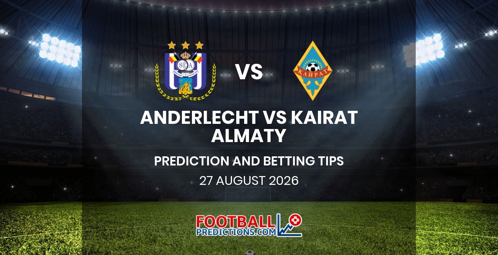 Anderlecht vs Kairat Almaty Prediction and Betting Tips 27 August 2026