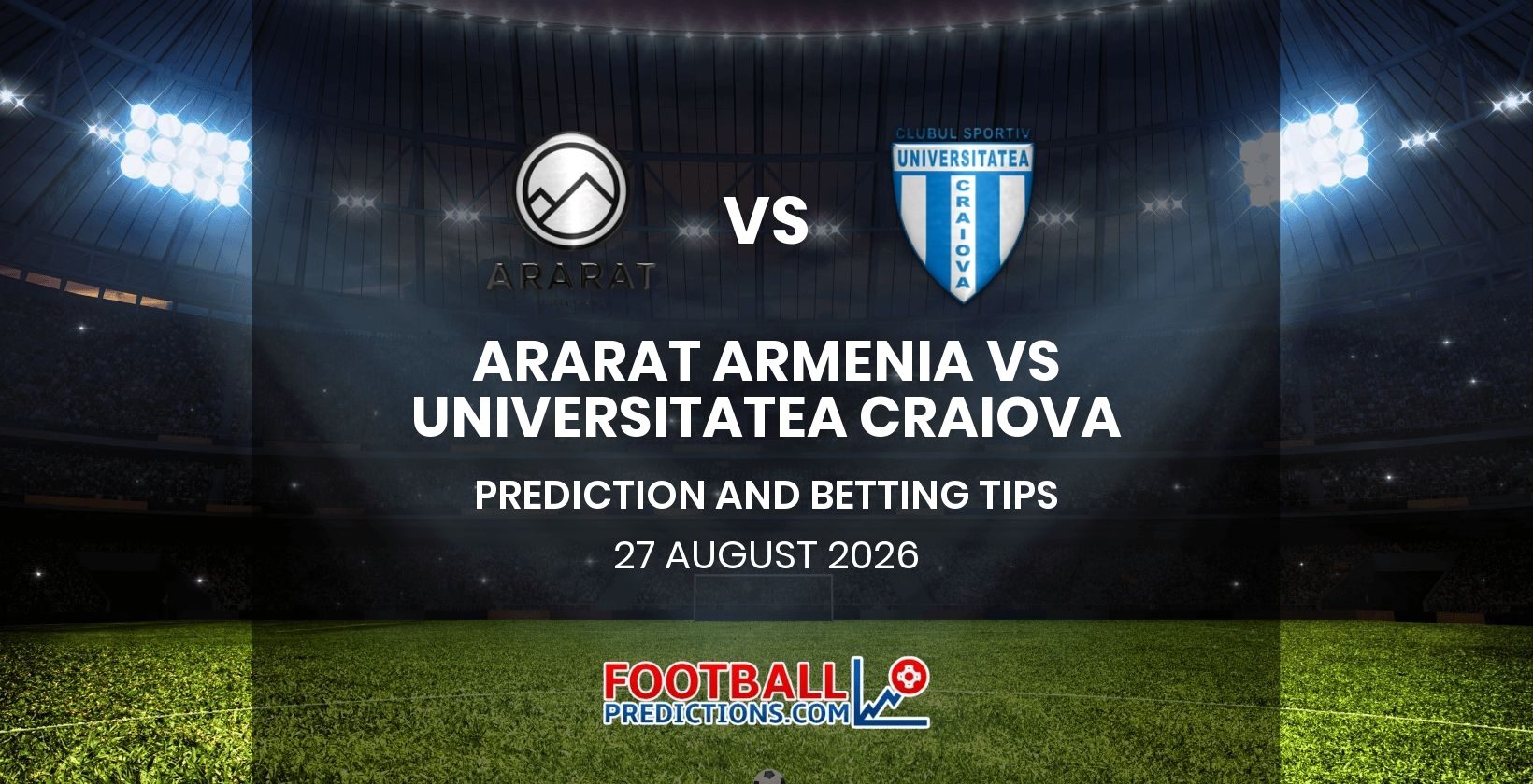 Ararat Armenia vs Universitatea Craiova Prediction and Betting Tips 27 August 2026