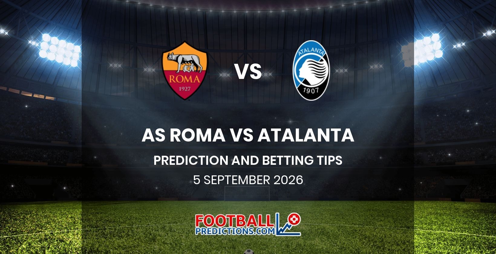 AS Roma vs Atalanta Prediction and Betting Tips 5 September 2026
