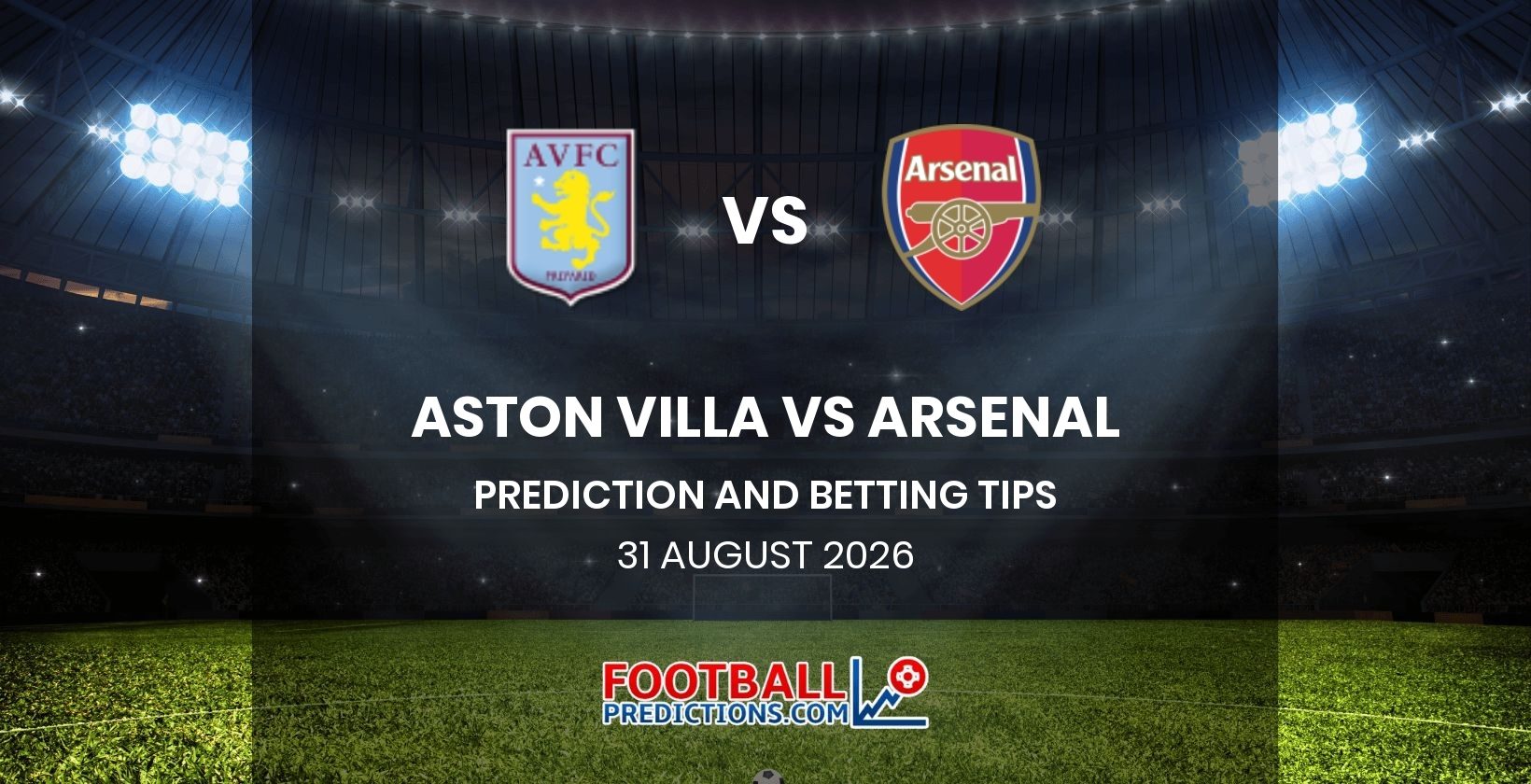 Aston Villa vs Arsenal Prediction and Betting Tips 31 August 2026