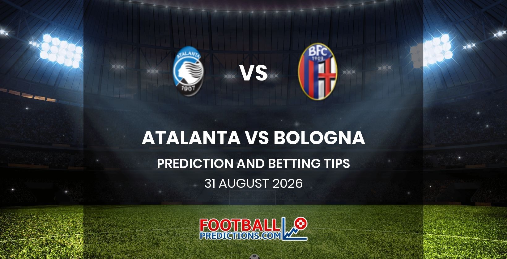 Atalanta vs Bologna Prediction and Betting Tips 31 August 2026