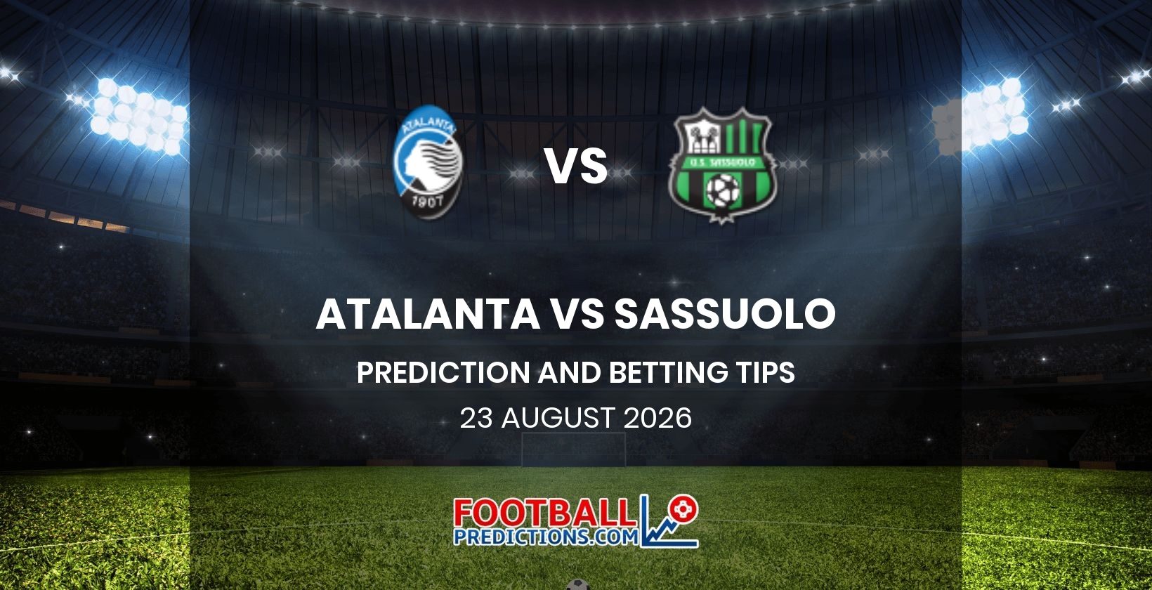 Atalanta vs Sassuolo Prediction and Betting Tips 23 August 2026