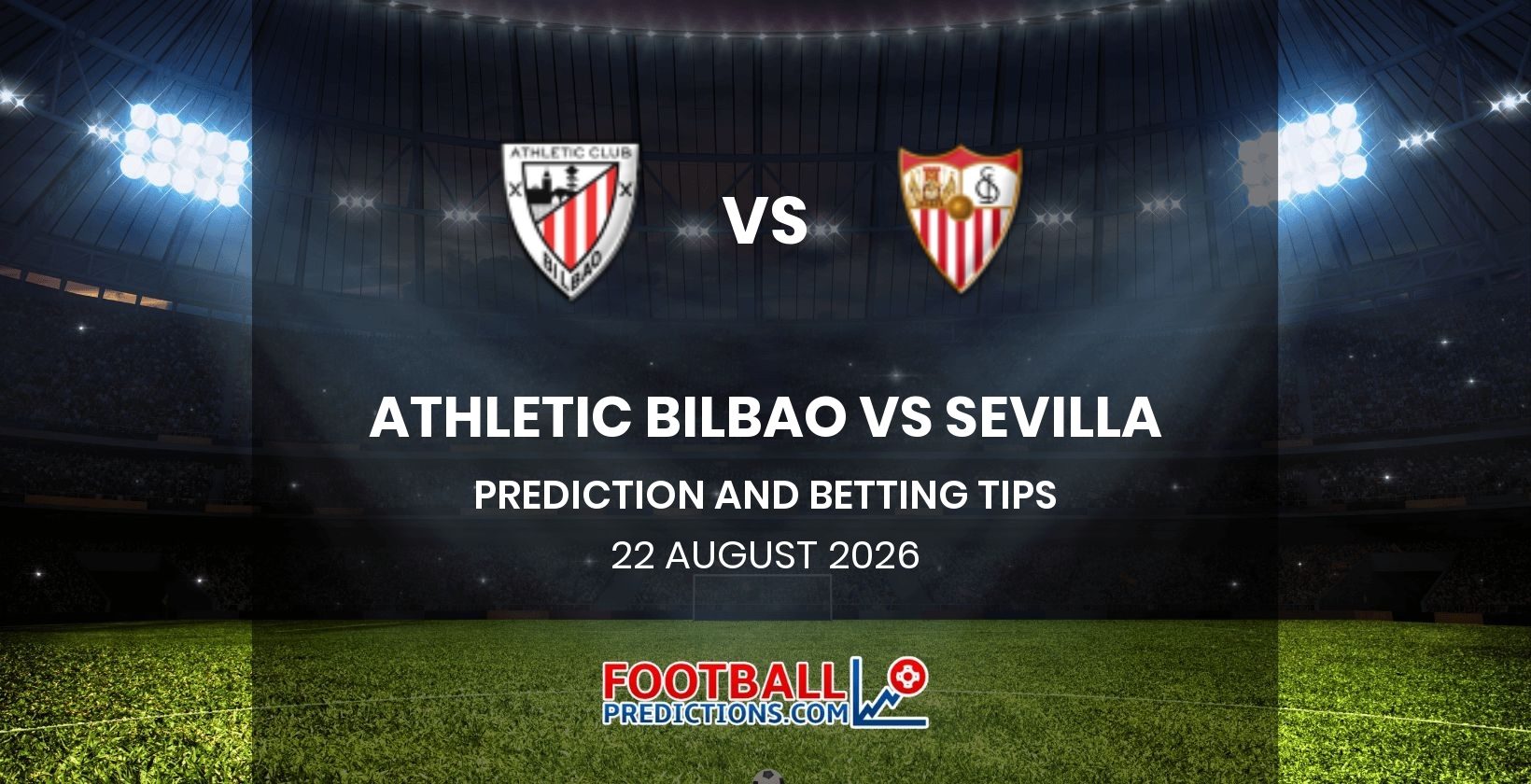 Athletic Bilbao vs Sevilla Prediction and Betting Tips 22 August 2026