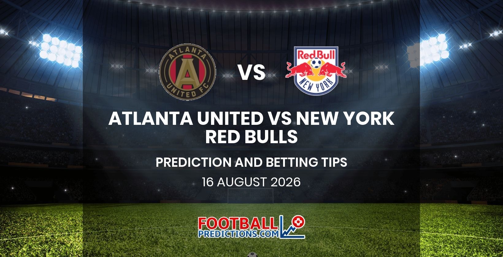 Atlanta United vs New York Red Bulls Prediction and Betting Tips 16 August 2026