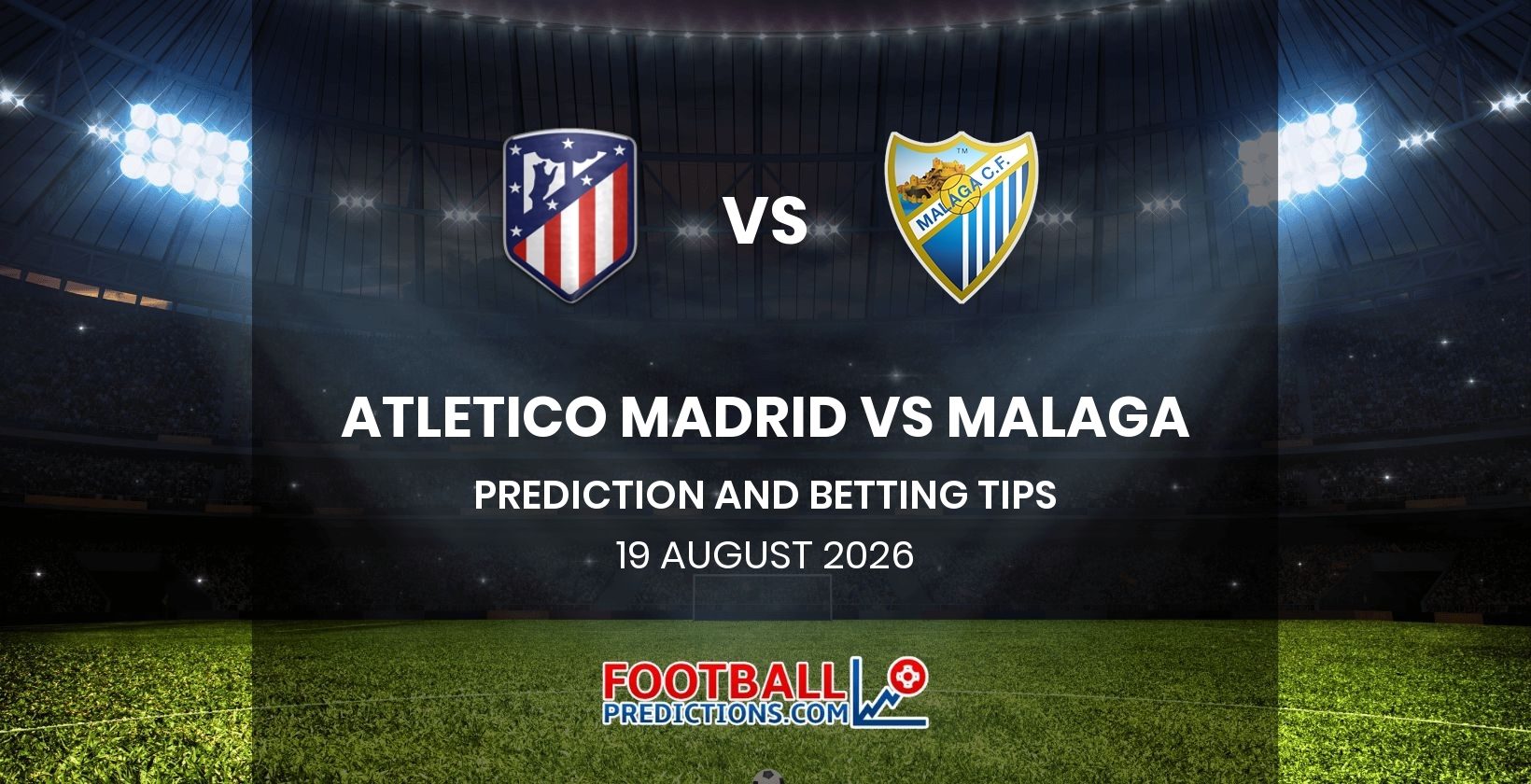 Atletico Madrid vs Malaga Prediction and Betting Tips 19 August 2026
