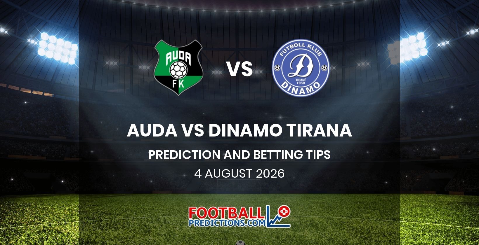 Auda vs Dinamo Tirana Prediction and Betting Tips 4 August 2026