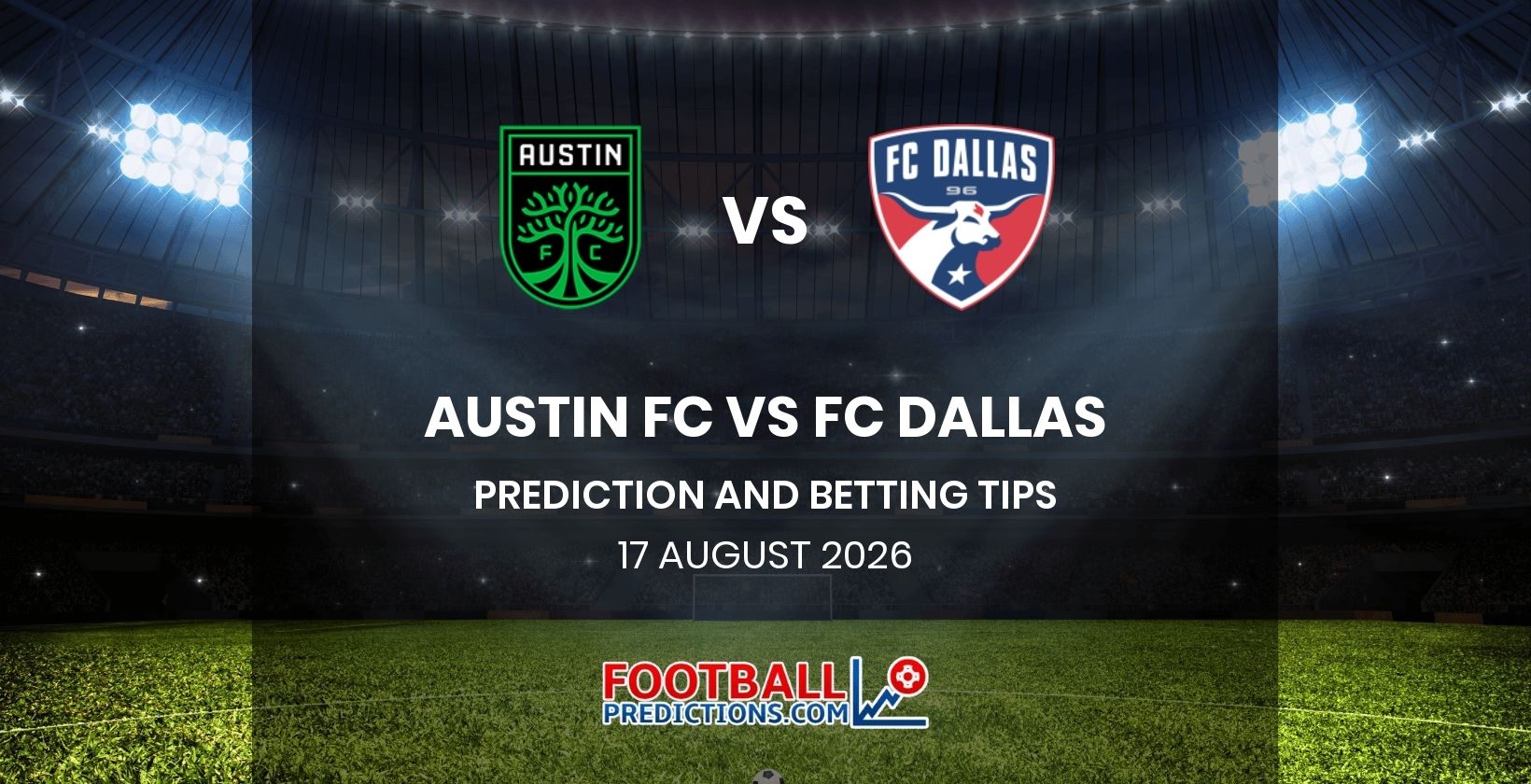 Austin FC vs FC Dallas Prediction and Betting Tips 17 August 2026