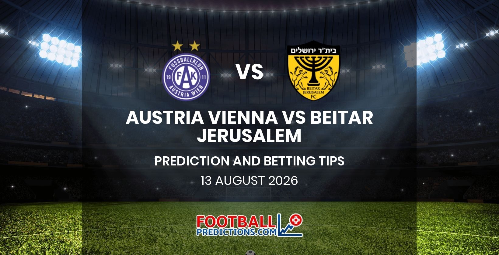 Austria Vienna vs Beitar Jerusalem Prediction and Betting Tips 13 August 2026