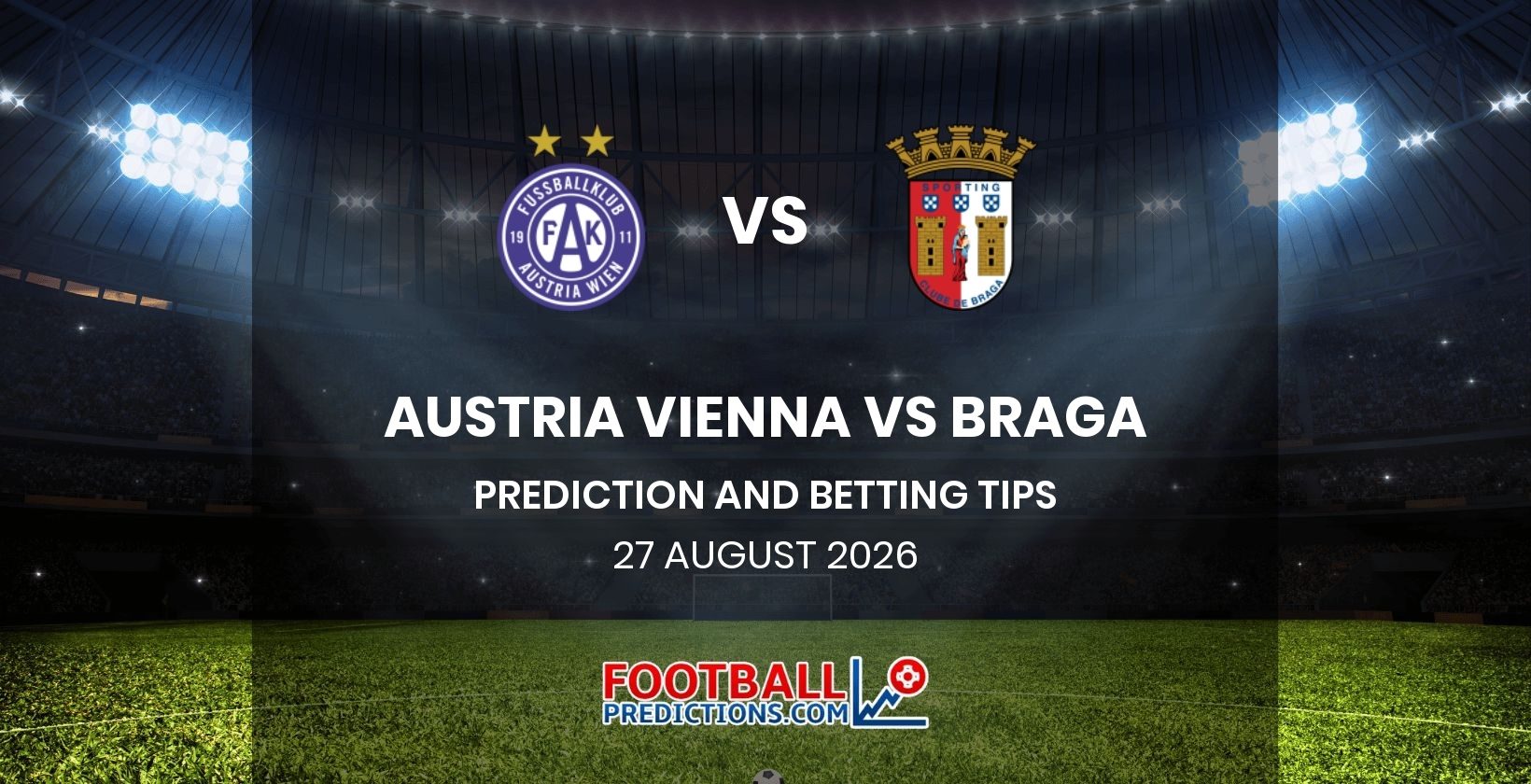 Austria Vienna vs Braga Prediction and Betting Tips 27 August 2026