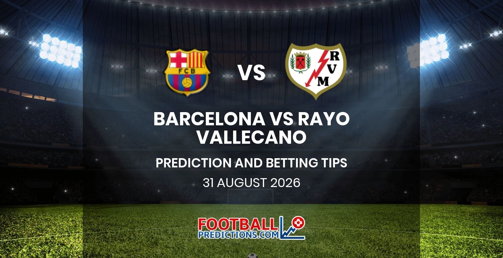 Barcelona vs Rayo Vallecano Prediction and Betting Tips 31 August 2026