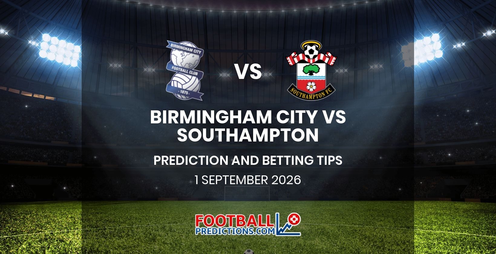 Birmingham City vs Southampton Prediction and Betting Tips 1 September 2026