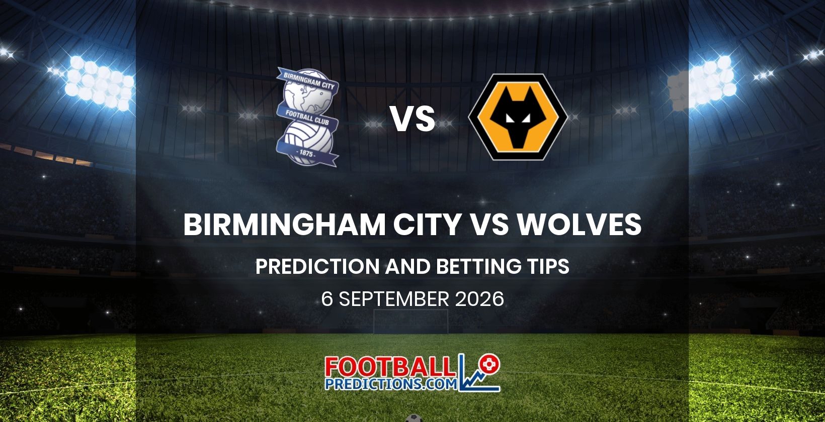 Birmingham City vs Wolves Prediction and Betting Tips 6 September 2026