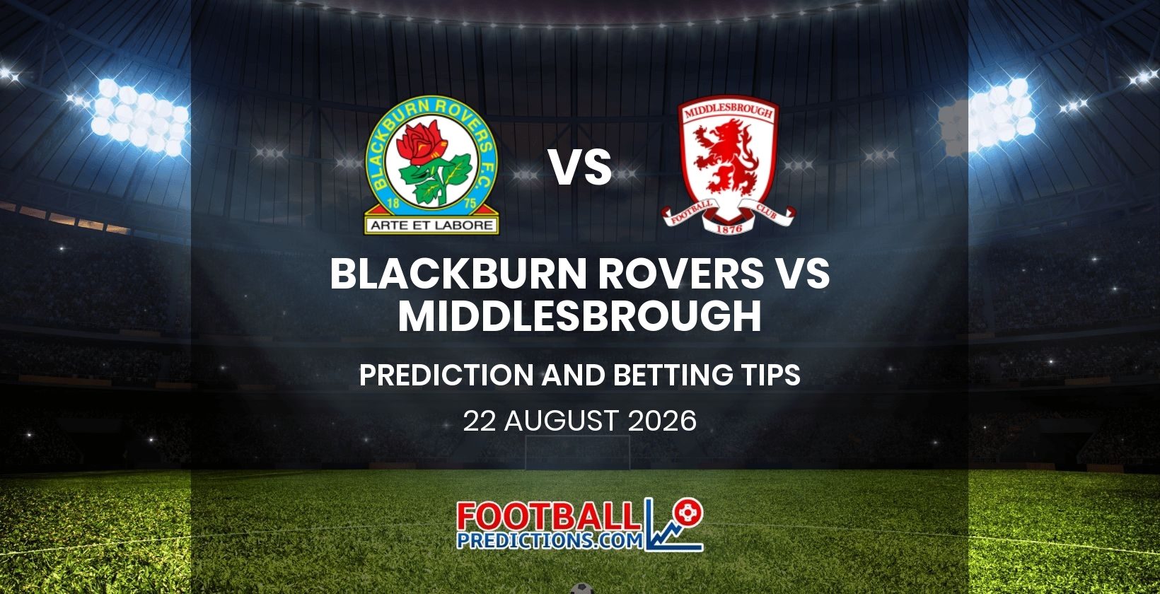 Blackburn Rovers vs Middlesbrough Prediction and Betting Tips 22 August 2026