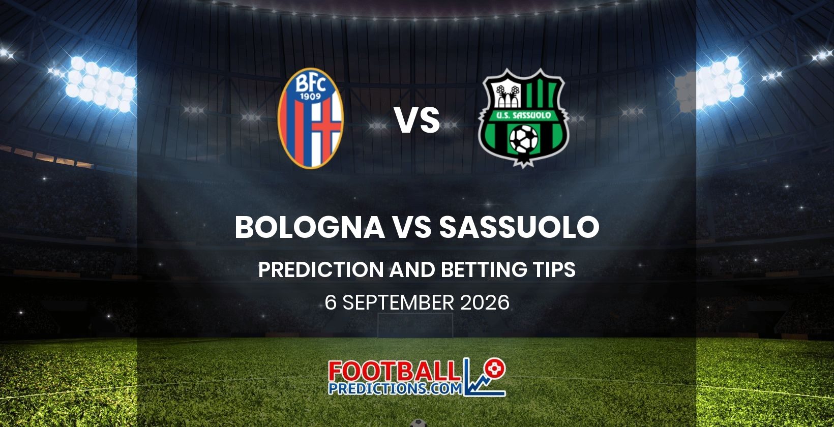 Bologna vs Sassuolo Prediction and Betting Tips 6 September 2026
