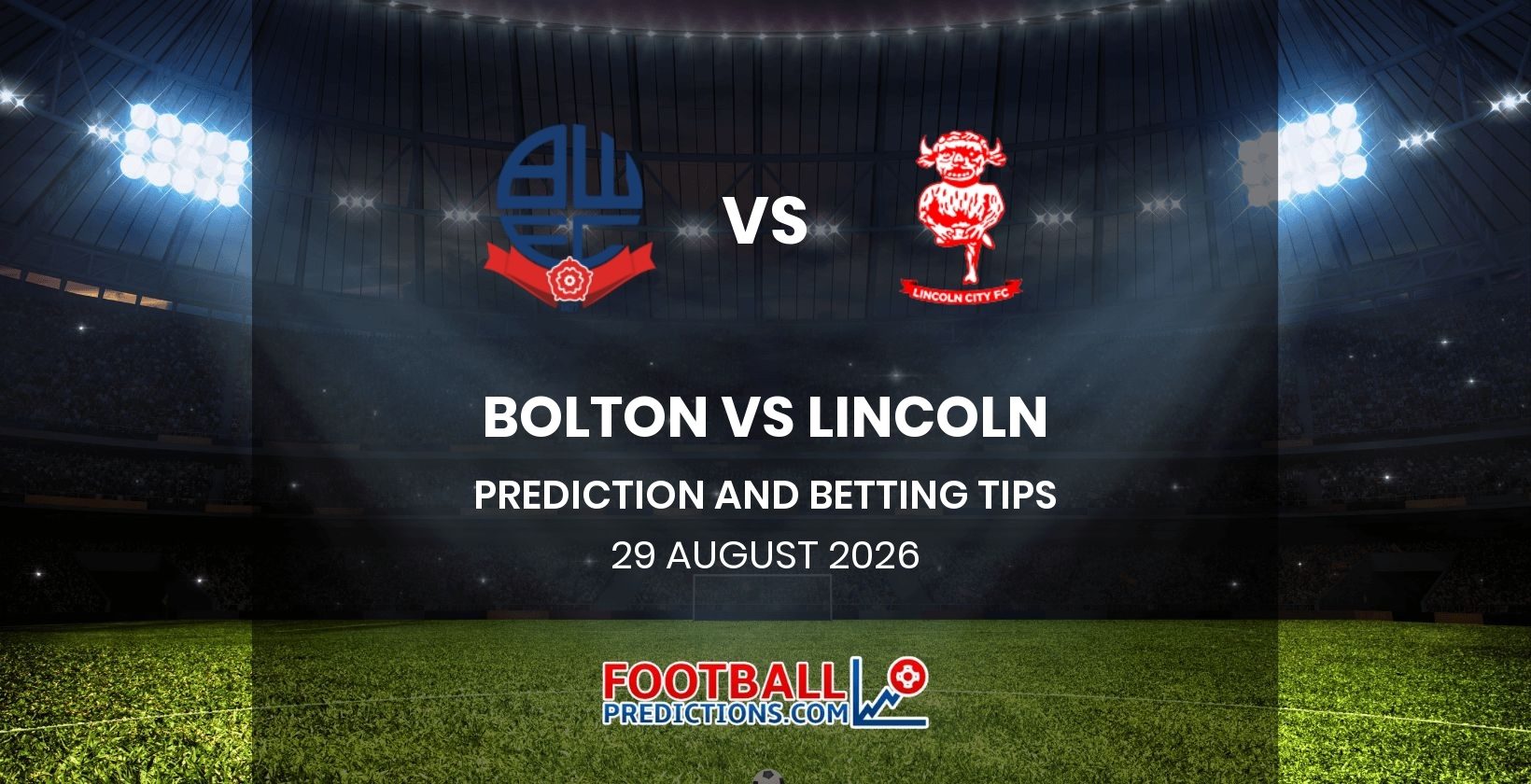 Bolton vs Lincoln Prediction and Betting Tips 29 August 2026