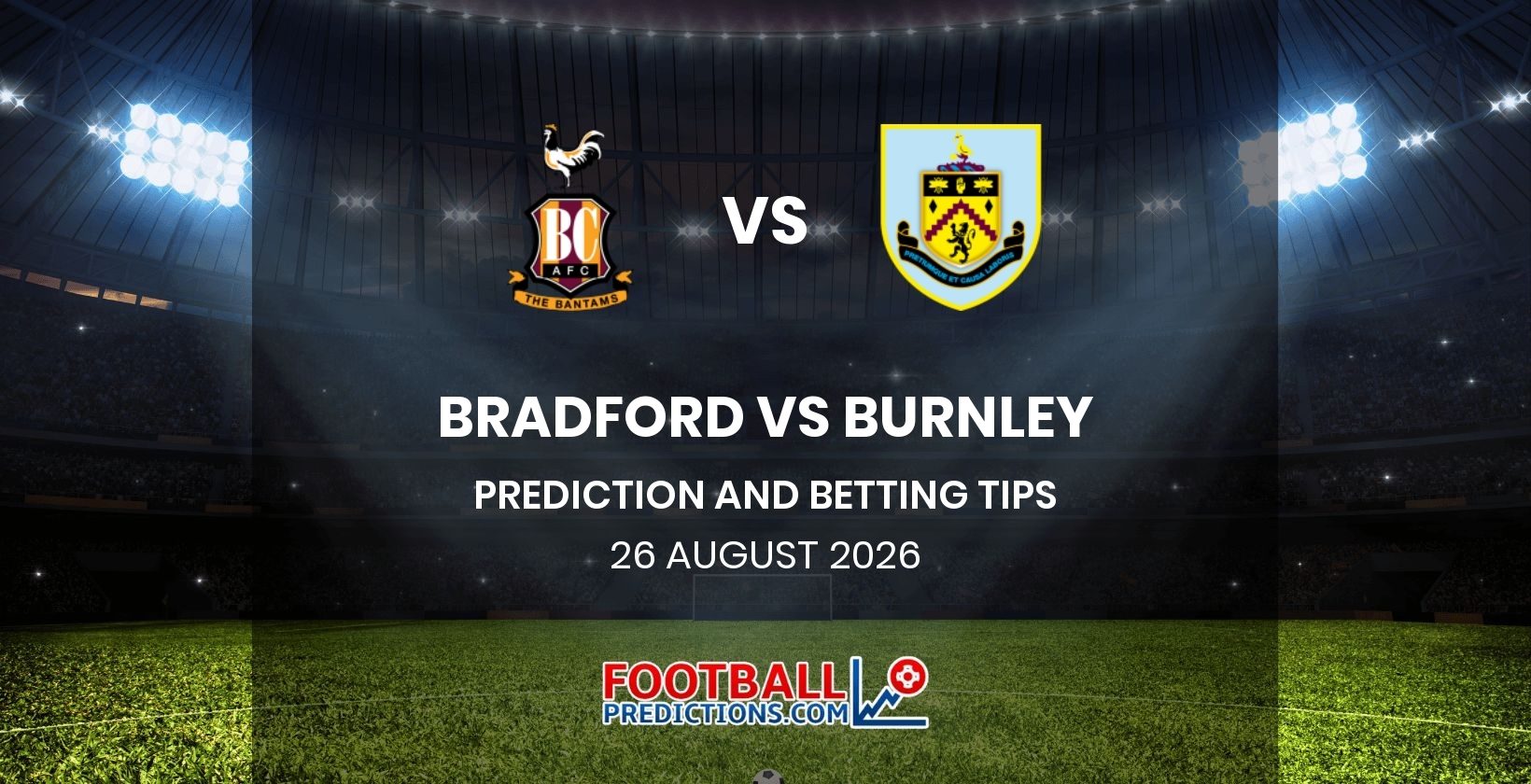 Bradford vs Burnley Prediction and Betting Tips 26 August 2026