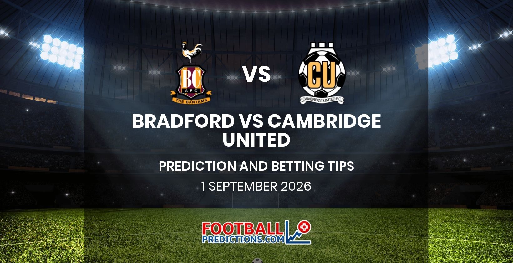Bradford vs Cambridge United Prediction and Betting Tips 1 September 2026