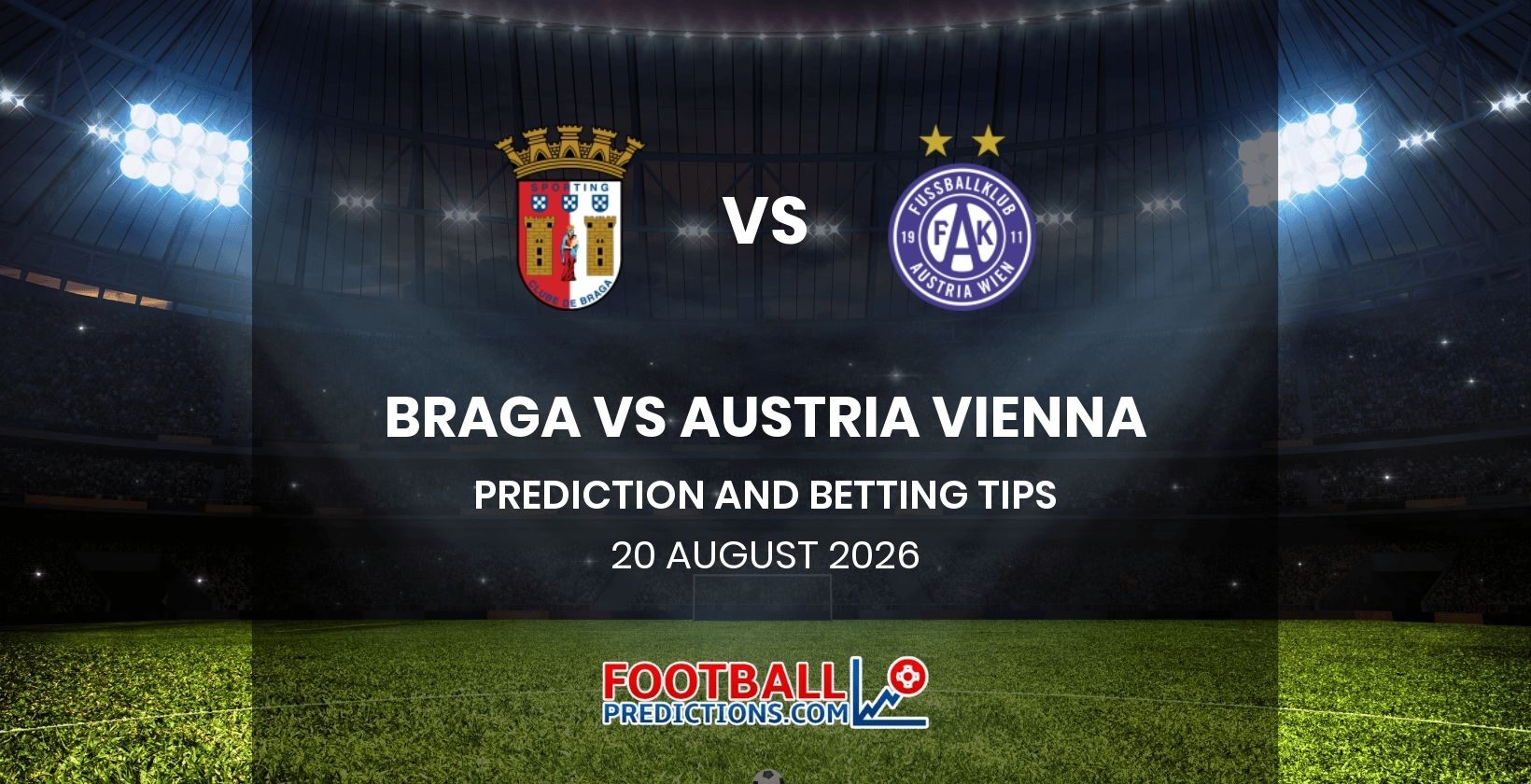 Braga vs Austria Vienna Prediction and Betting Tips 20 August 2026