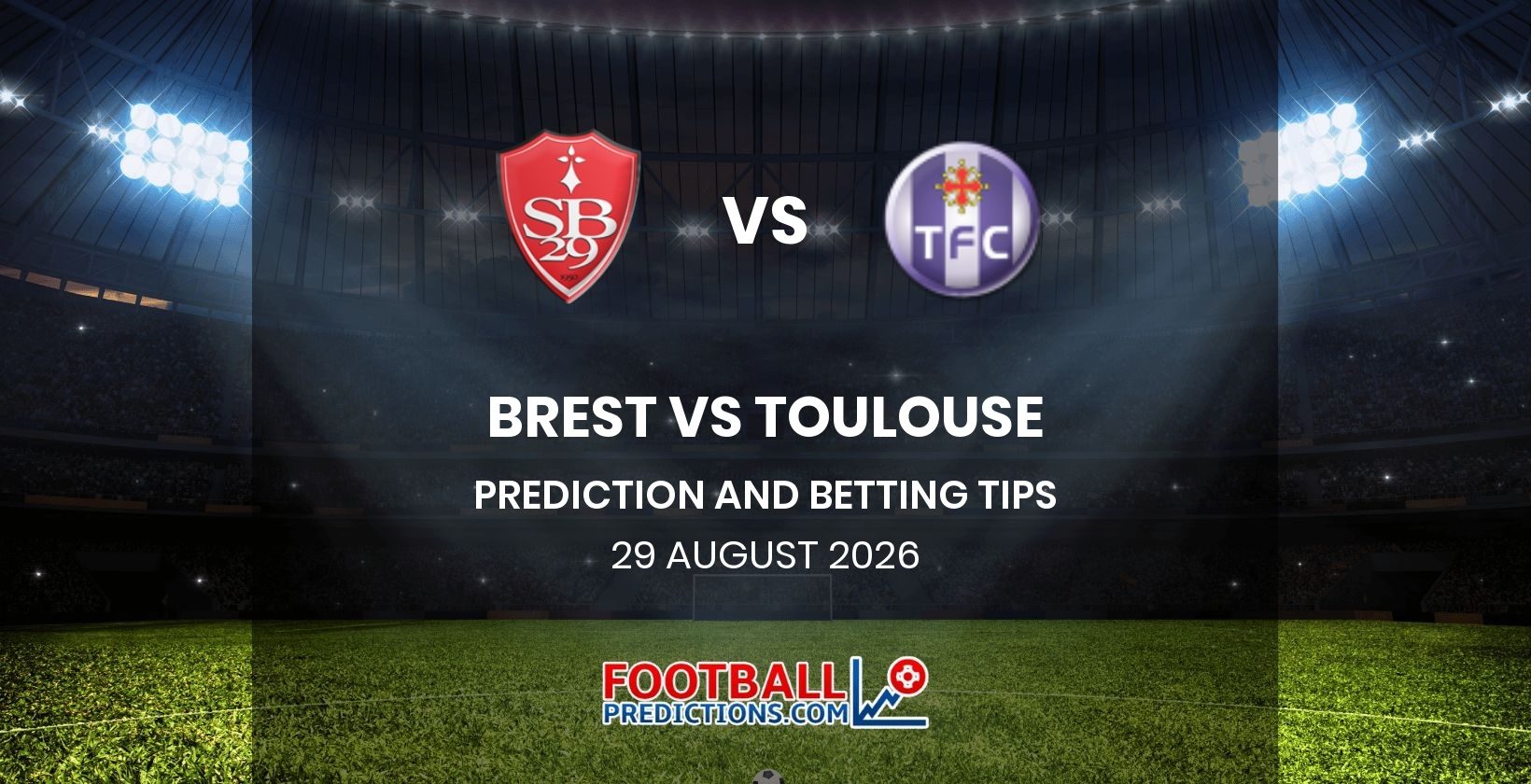 Brest vs Toulouse Prediction and Betting Tips 29 August 2026