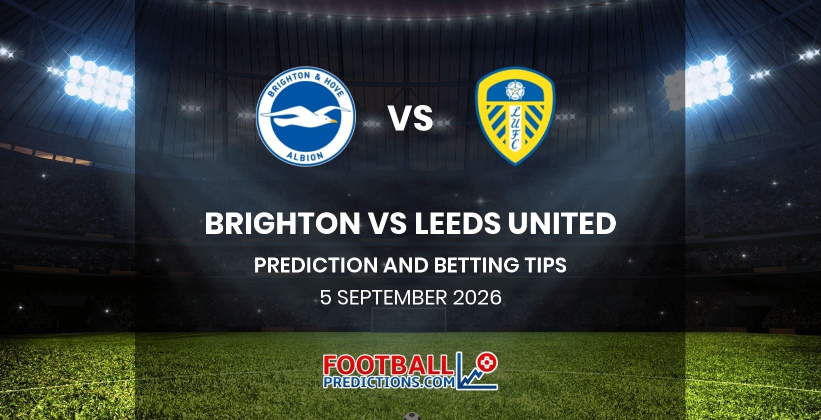 Brighton vs Leeds United Prediction and Betting Tips 5 September 2026
