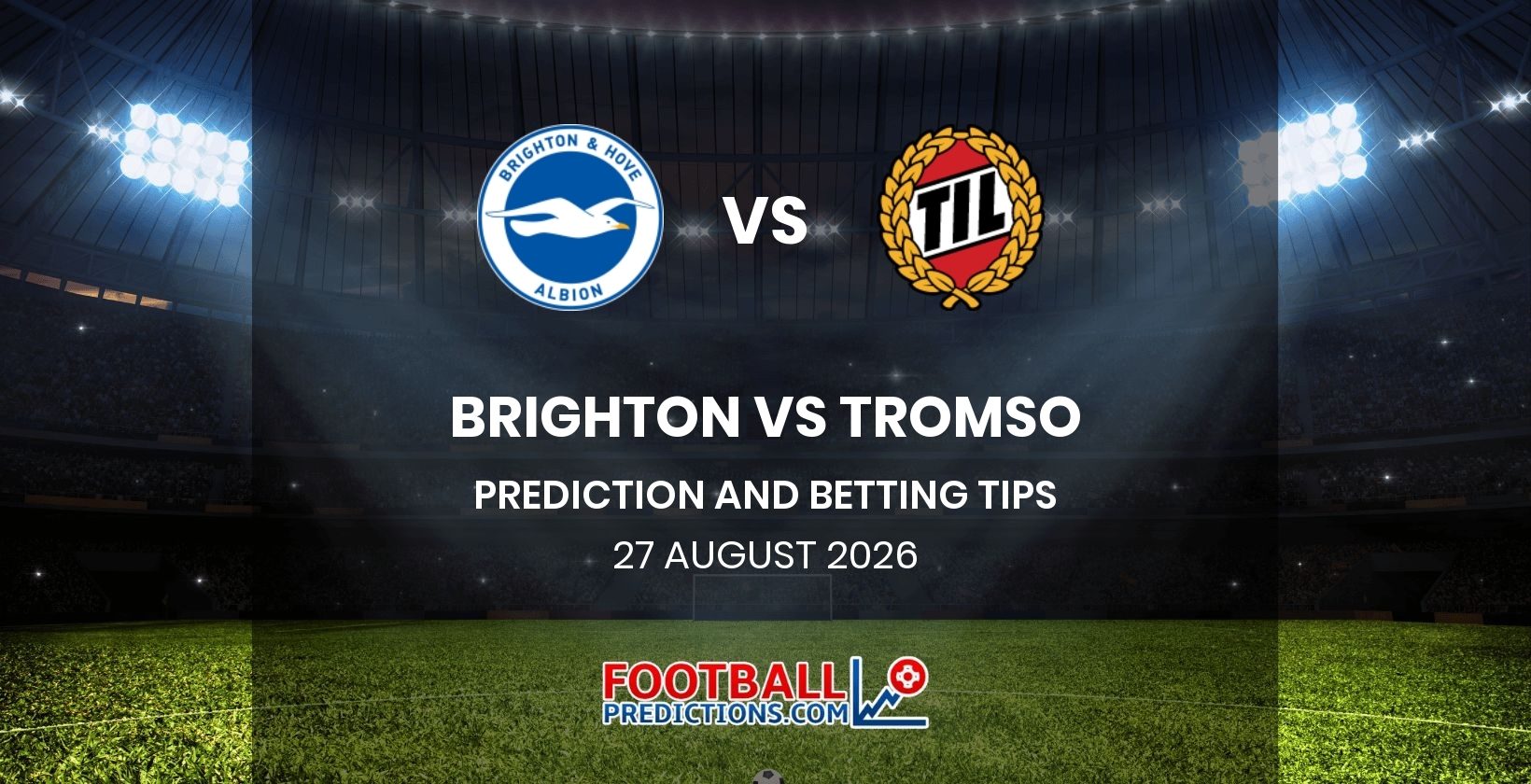 Brighton vs Tromso Prediction and Betting Tips 27 August 2026