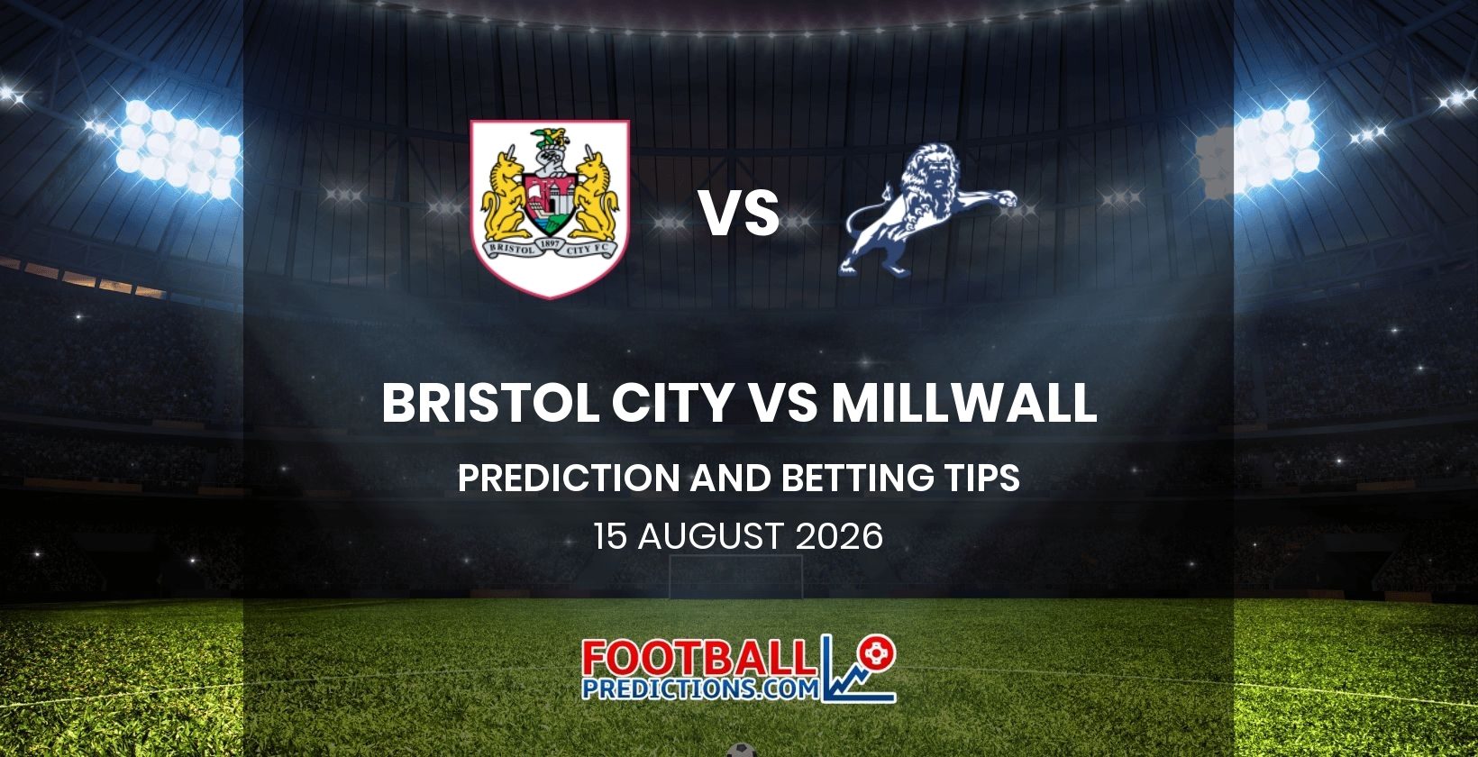 Bristol City vs Millwall Prediction and Betting Tips 15 August 2026