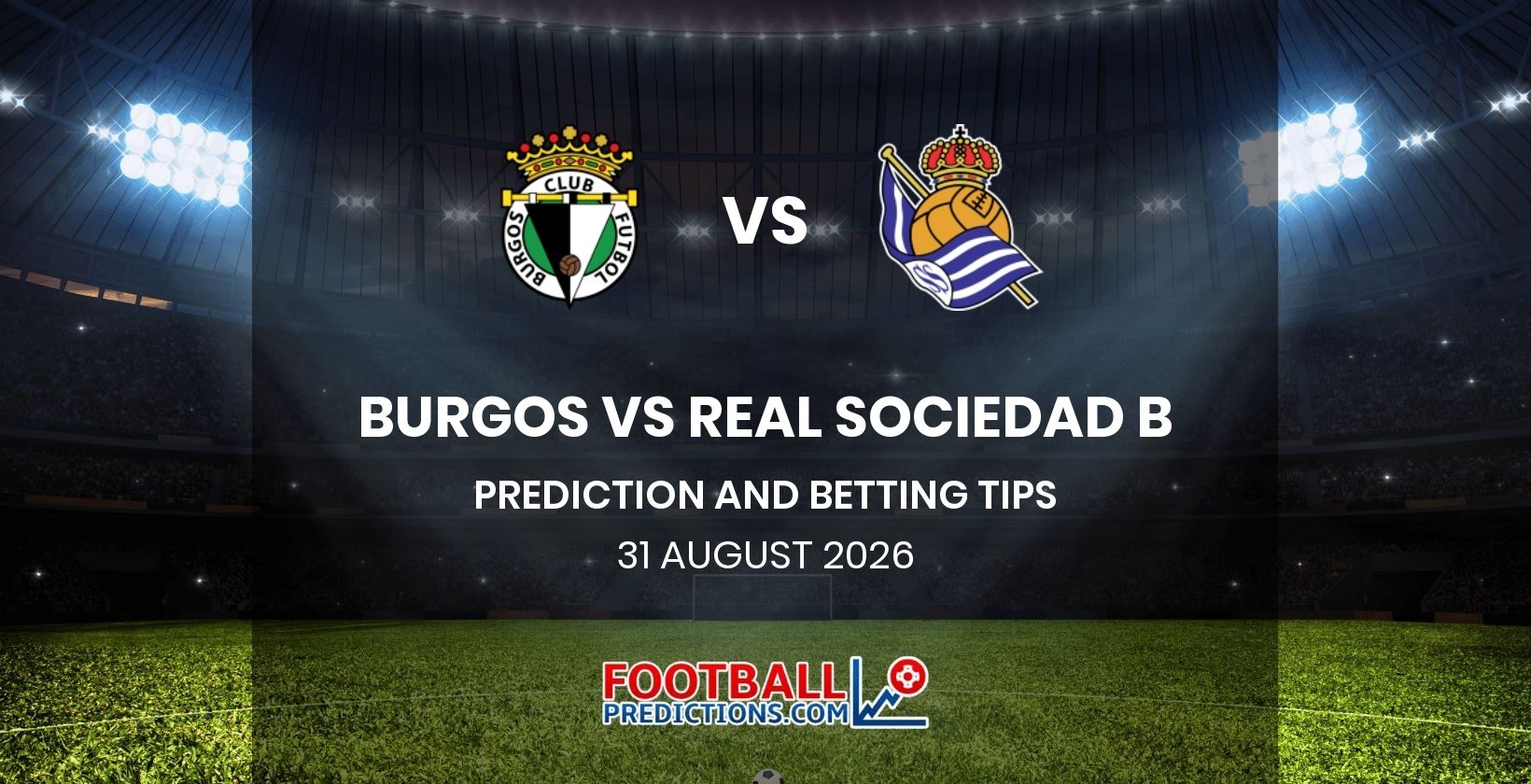 Burgos vs Real Sociedad B Prediction and Betting Tips 31 August 2026