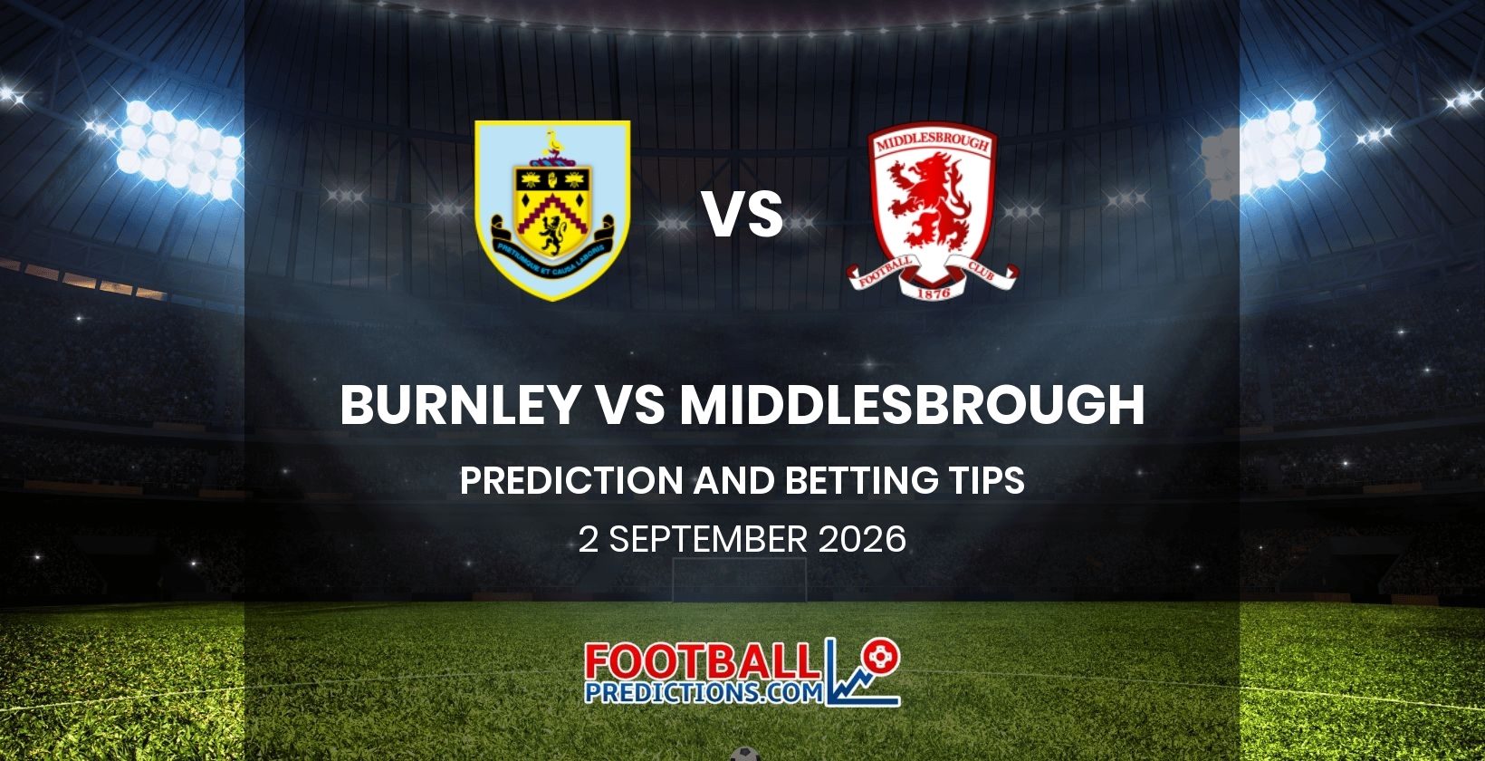 Burnley vs Middlesbrough Prediction and Betting Tips 2 September 2026