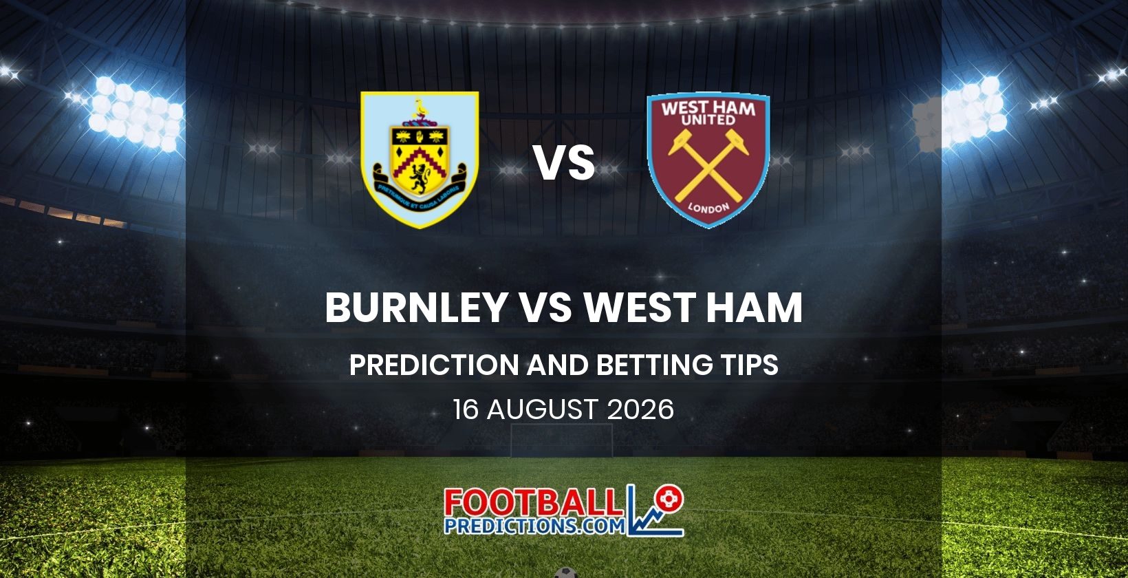 Burnley vs West Ham Prediction and Betting Tips 16 August 2026