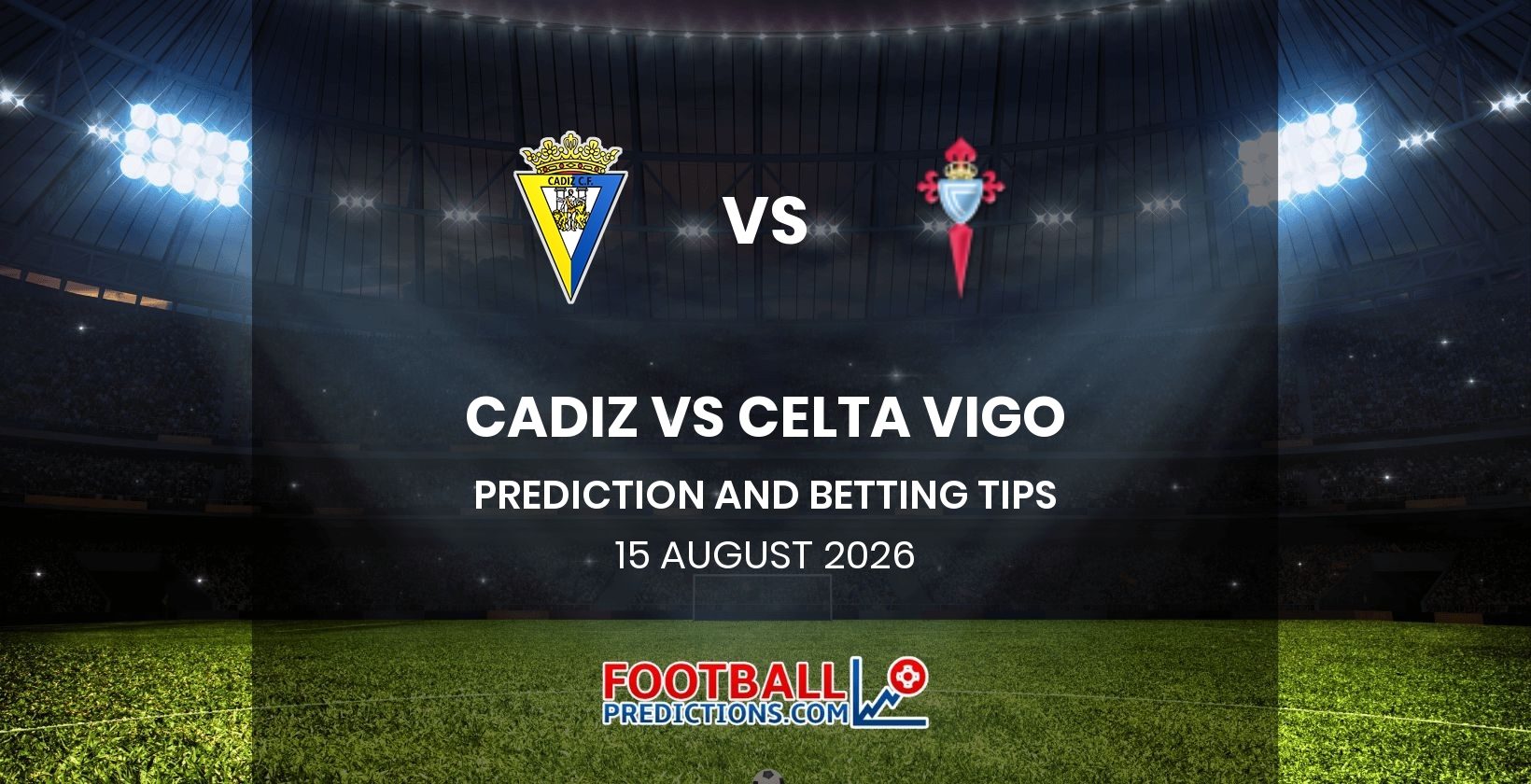 Cadiz vs Celta Vigo Prediction and Betting Tips 15 August 2026