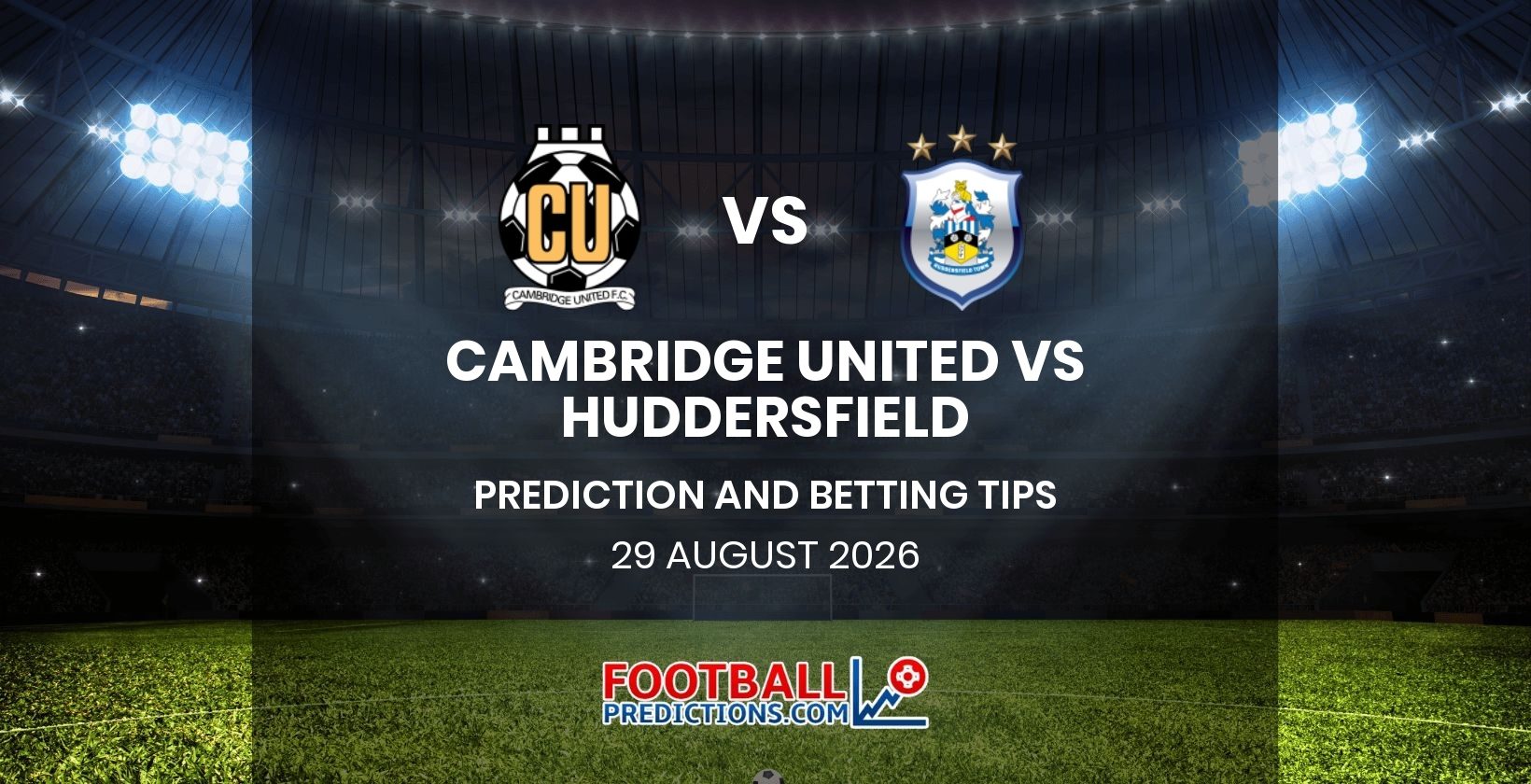 Cambridge United vs Huddersfield Prediction and Betting Tips 29 August 2026