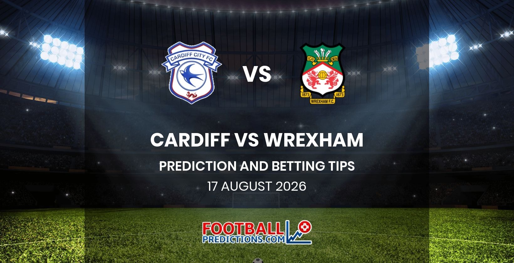 Cardiff vs Wrexham Prediction and Betting Tips 17 August 2026