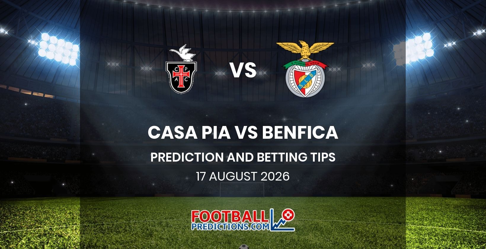 Casa Pia vs Benfica Prediction and Betting Tips 17 August 2026