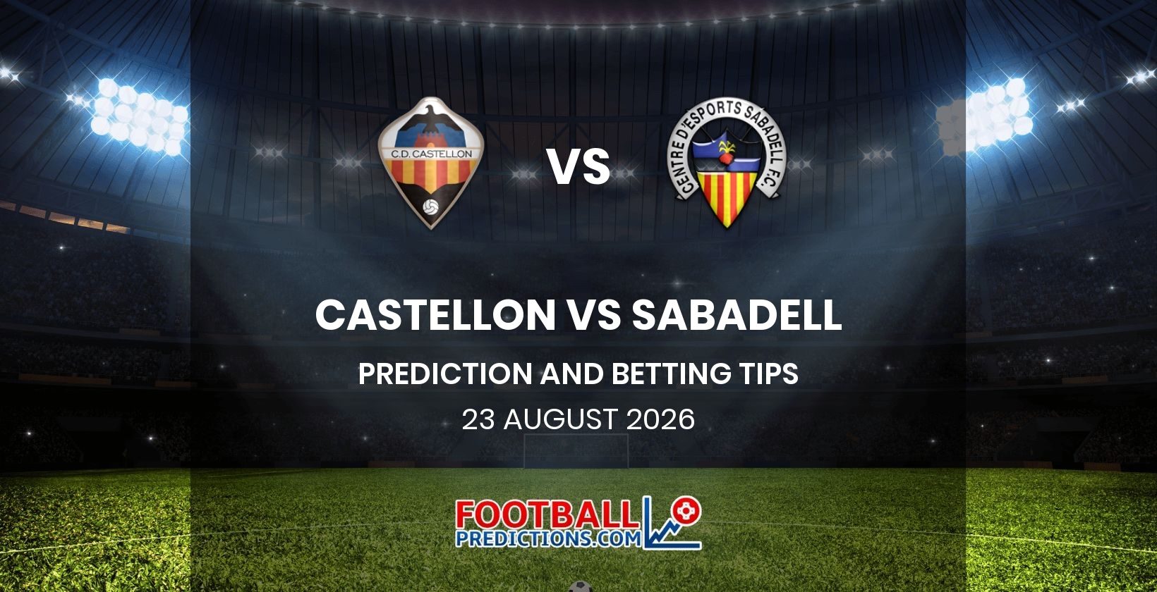 Castellon vs Sabadell Prediction and Betting Tips 23 August 2026