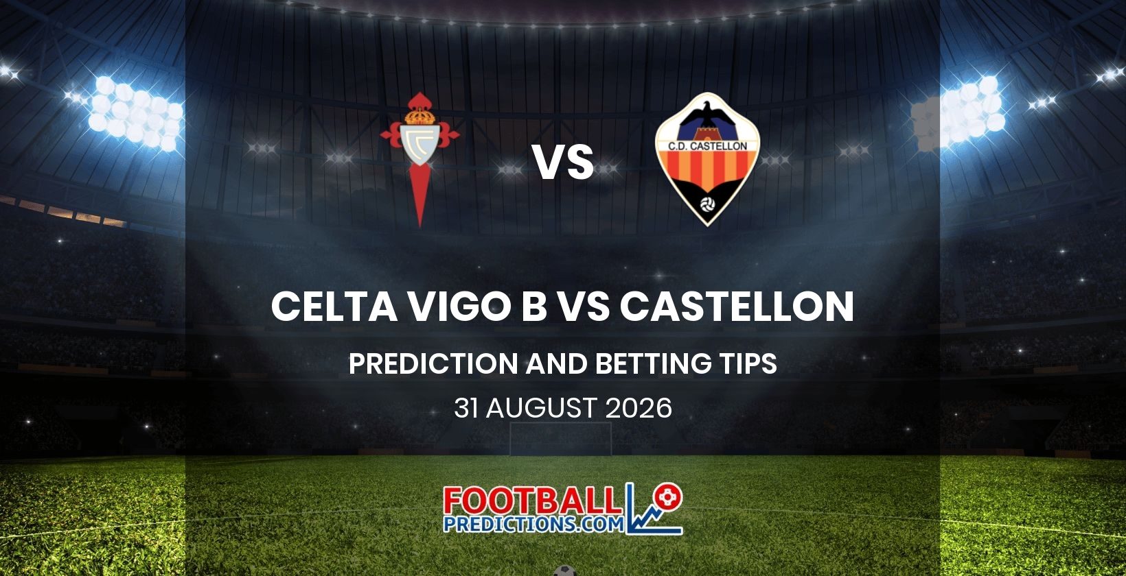 Celta Vigo B vs Castellon Prediction and Betting Tips 31 August 2026