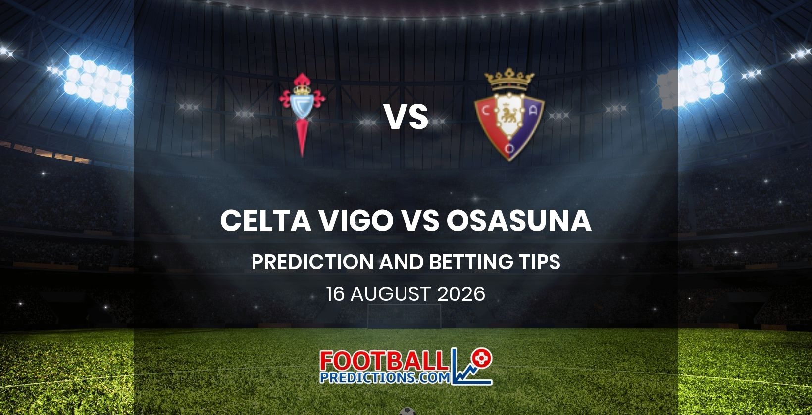 Celta Vigo vs Osasuna Prediction and Betting Tips 16 August 2026
